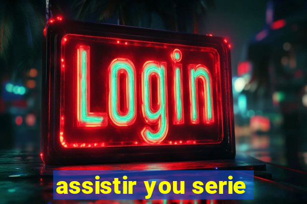 assistir you serie